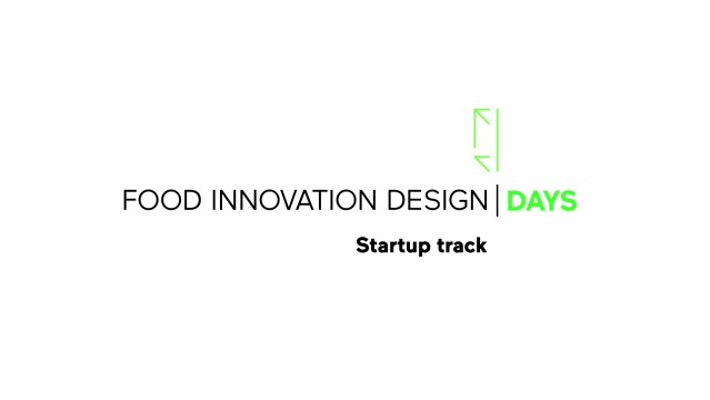 Food Innovation Design Days - Start-up Track: imprenditorialità e cibo